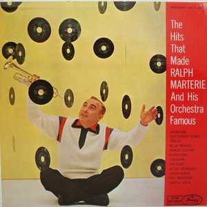 The Hits that Made Ralph Marterie and his Orchestra Famous