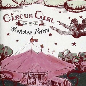 Circus Girl - The Best Of Gretchen Peters