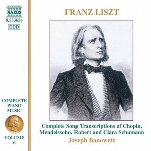 Liszt: Song Transcriptions(Liszt Complete Piano Music, Vol. 6)