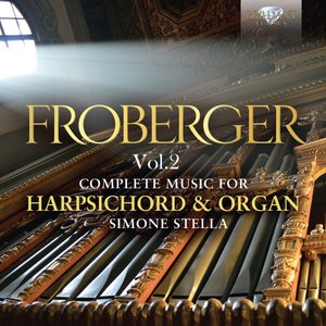 Froberger: Complete Works for Harpsichord and Organ, Vol. 2