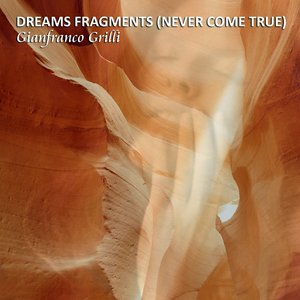 Dreams Fragments (Never Come True)