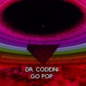 ＤＲ. ＣＯＤＥＩＮＩ ＧＯ ＰＯＰ