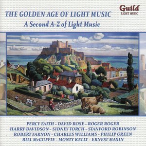 The Golden Age Of Light Music: A Second A-Z Of Light Music