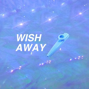 Wish Away