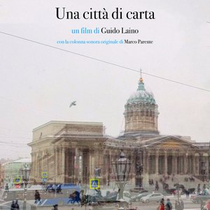 Una città di carta (Un film di Guido Laino con la colonna sonora originale di Marco Parente)