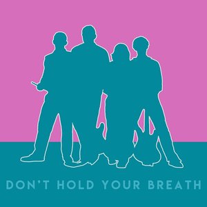 Don't Hold Your Breath