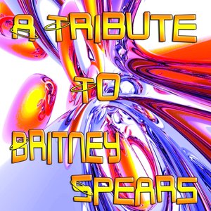 A Tribute to Britney Spears