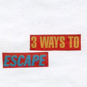 3 Ways To Escape