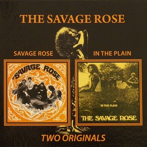 Savage Rose / In The Plain (Two Originals)
