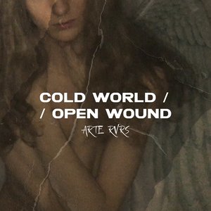 Cold World / Open Wound
