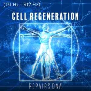(131 Hz – 912 Hz) Cell Regeneration: Repairs DNA - Full Body Healing, Hypnosis Meditation, Cleanse Soul, Positive Vibes