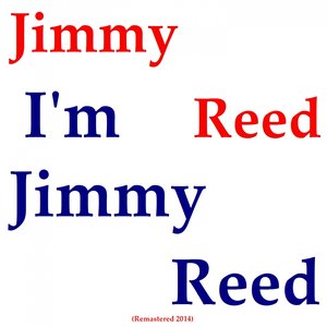 I'm Jimmy Reed (Remastered 2014)
