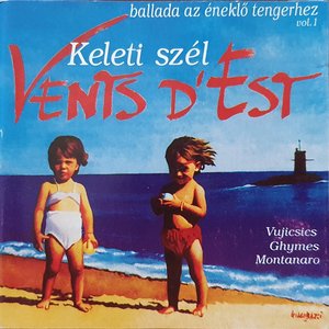 Ballada Az Éneklő Tengerhez, Vol. 1 (Vents d'est)