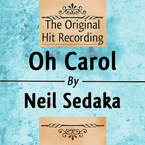 The Original Hit Recording - Oh Carol