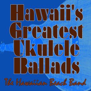 Hawaii's Greatest Ukulele Ballads