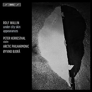 Rolf Wallin: Under City Skin & Appearances