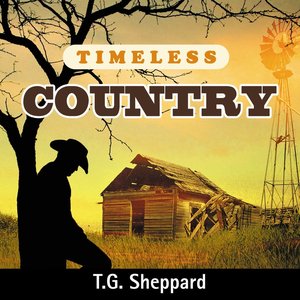 Timeless Country: T.G. Sheppard