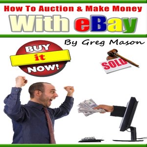 eBay Business Handbook for Beginners: How to Auction and Make Money With Ebay