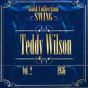 Swing Gold Collection (Teddy Wilson Vol.2 1936)