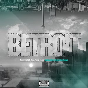 Betroit (feat. DeMaciiio & Supreme Flows) - Single