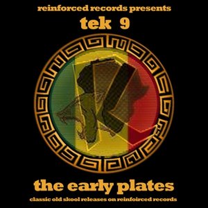 Reinforced Presents: Tek 9 - The Early Plates