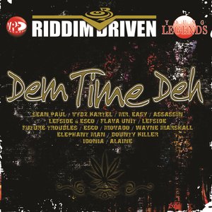 Riddim Driven: Dem Time Deh