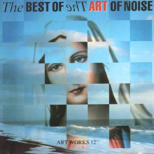 The Best of The Art of Noise (Art Works 12")