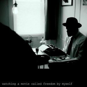 Watching a Movie Called Freedom By Myself