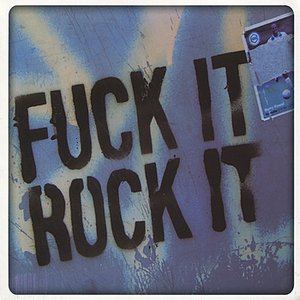 Fuck It Rock It