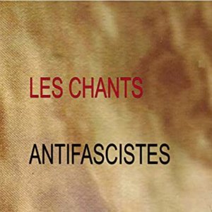 Les chants antifascistes