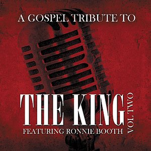 A Gospel Tribute To The King Vol. 2
