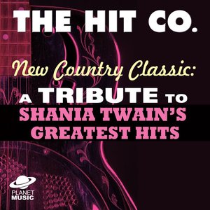 New Country Classics: A Tribute to Shania Twain's Greatest Hits