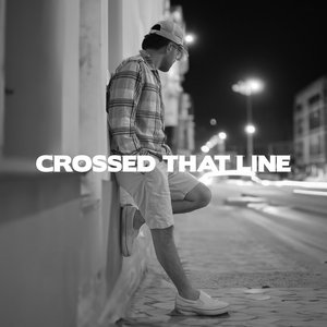 Crossed That Line - Single