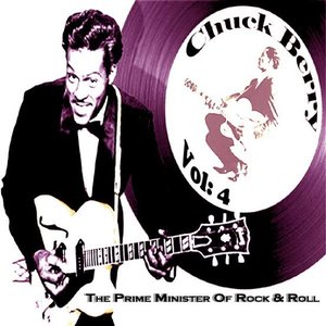 The Prime Minister Of Rock 'n' Roll Chuck Berry Vol. 4