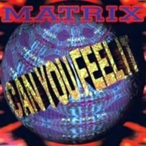 Matrix - Can You Feel It - Zortam Music