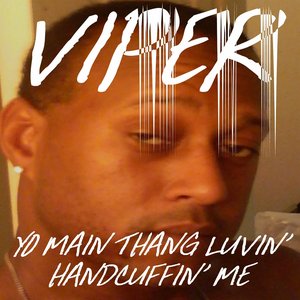 Yo Main Thang Luvin' Handcuffin' Me