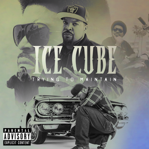 Ice Cube - Trying To Maintain - Single - Zortam Music