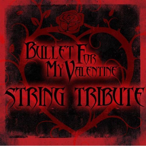 String Tribute Players - String Tribute To Bullet For My Valentine - Zortam Music