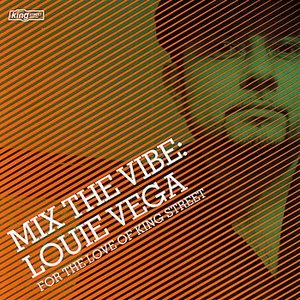 Mix The Vibe: Louie Vega - For The Love Of King Street