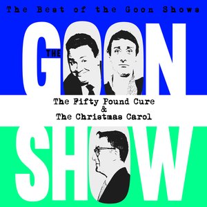 The Best of the Goon Shows: The Fifty Pound Cure / The Christmas Carol