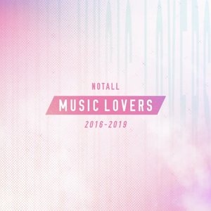 NOTALL MUSIC LOVERS 2016-2019