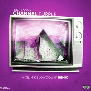 channel PURPLE "Slim K Slowdown Remix"