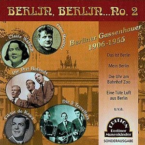 Berlin, Berlin No. 2 (Berliner Gassenhauer 1906-1955)
