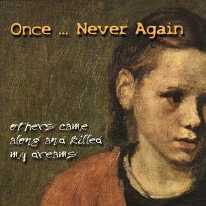 Others came along and killed my dreams