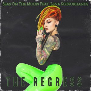 The Regress (feat. Lena Scissorhands) - Single