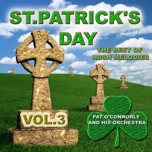 St Patrick's Day - The Best of Irish Melodies, Vol. 3