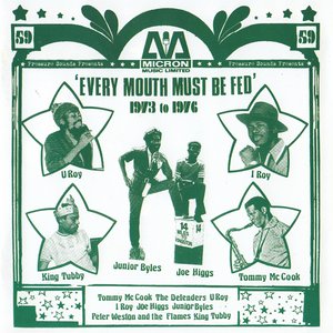 Micron Music Presents: Every Mouth Must Be Fed 1973-1976