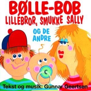 Bølle-Bob, Lillebror, Smukke Sally Og De Andre