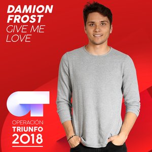 Give Me Love (Operación Triunfo 2018)