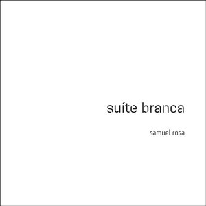 Suíte Branca (Trilha Sonora Original do Espetáculo do Grupo Corpo)